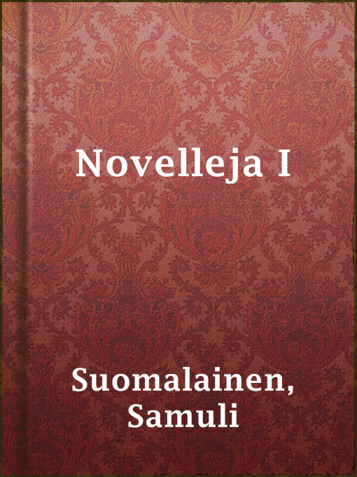 Title details for Novelleja I by Samuli Suomalainen - Available